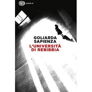 Sapienza, Goliarda L'universita' di Rebibbia Sapienza, Goliarda L'universita' di Rebibbia