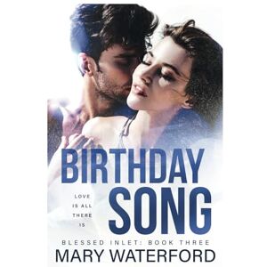 Waterford, Mary Birthday Song: Blessed Inlet : Book Three (Blessed Inlet Series) Waterford, Mary Birthday Song: Blessed Inlet : Book Three (Blessed Inlet Series)