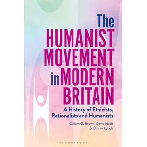 David Nash The Humanist Movement in Modern Britain: A History of Ethicist, Rationalists and Humanists: A History of Ethicists, Rationalists and Humanists David Nash The Humanist Movement in Modern Britain: A History of Ethicist, Rationalists and Humanists: A History of Ethicists, Rationalists and Humanists
