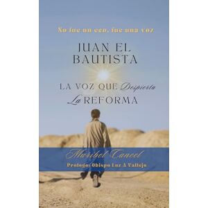 Cancel, Maribel Juan El Bautista: La Voz Que Despierta La Reforma: No Era Un Eco, Era La Voz Cancel, Maribel Juan El Bautista: La Voz Que Despierta La Reforma: No Era Un Eco, Era La Voz