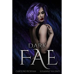 Peckham, Caroline Dark Fae: 1 (Ruthless Boys of the Zodiac) Peckham, Caroline Dark Fae: 1 (Ruthless Boys of the Zodiac)