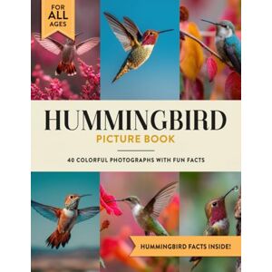 Julian W. Ashford Hummingbird Picture Book: Learn All About Hummingbirds with Fun Photos and Hummingbird Facts for Kids & Adults Julian W. Ashford Hummingbird Picture Book: Learn All About Hummingbirds with Fun Photos and Hummingbird Facts for Kids & Adults