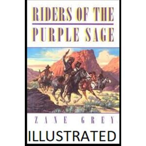 Grey, Zane Riders of the Purple Sage Illustrated Grey, Zane Riders of the Purple Sage Illustrated