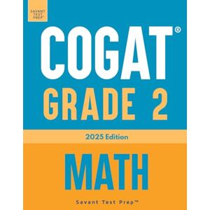 Prep, Savant Test COGAT Grade 2 Math: Three Practice Tests Level 8 Prep, Savant Test COGAT Grade 2 Math: Three Practice Tests Level 8