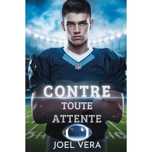 Vera, Joel Contre toute attente: Une romance sportive MM entre ennemis et amoureux Vera, Joel Contre toute attente: Une romance sportive MM entre ennemis et amoureux