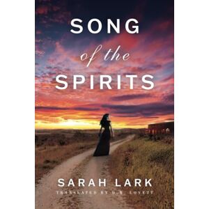 Lark, Sarah Song of the Spirits: 2 (In the Land of the Long White Cloud saga) Lark, Sarah Song of the Spirits: 2 (In the Land of the Long White Cloud saga)