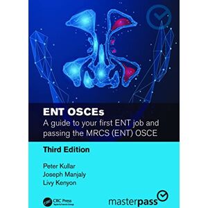 Manjaly, Joseph ENT OSCEs: A guide to your first ENT job and passing the MRCS (ENT) OSCE (MasterPass) Manjaly, Joseph ENT OSCEs: A guide to your first ENT job and passing the MRCS (ENT) OSCE (MasterPass)