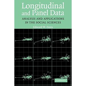Frees, Edward Longitudinal and Panel Data: Analysis and Applications in the Social Sciences Frees, Edward Longitudinal and Panel Data: Analysis and Applications in the Social Sciences