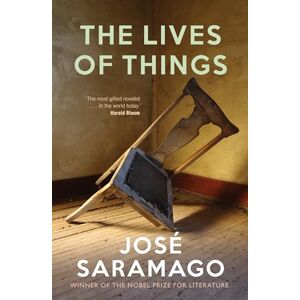 Saramago, Jose The Lives of Things: Short Stories Saramago, Jose The Lives of Things: Short Stories