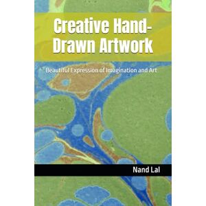 Lal, Mr Nand Creative Hand-Drawn Artwork: Beautiful Expression of Imagination and Art Lal, Mr Nand Creative Hand-Drawn Artwork: Beautiful Expression of Imagination and Art