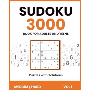 Kavero, Claudia Sudoku Book For Adults and Teens 3000 Puzzles with Solutions Medium & Hard, Vol 1:: Two Levels of Challenge Brain Training, Focus & Logic Boost ... Adults & Teens 3000 Puzzles with Solutions) Kavero, Claudia Sudoku Book For Adults and Teens 3000 Puzzles with Solutions Medium & Hard, Vol 1:: Two Levels of Challenge Brain Training, Focus & Logic Boost ... Adults & Teens 3000 Puzzles with Solutions)