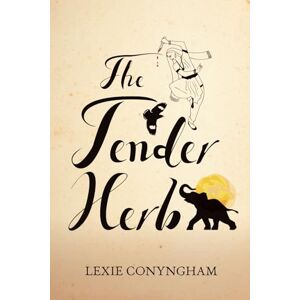 Conyngham, Lexie The Tender Herb: A Murder in Mughal India: Volume 6 (Murray of Letho) Conyngham, Lexie The Tender Herb: A Murder in Mughal India: Volume 6 (Murray of Letho)