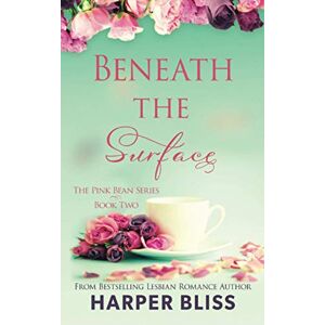 Bliss, Harper Beneath the Surface: Volume 2 (Pink Bean Series) Bliss, Harper Beneath the Surface: Volume 2 (Pink Bean Series)