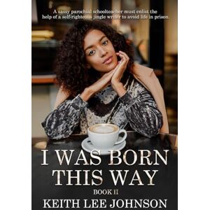 Lee I WAS BORN THIS WAY: BOOK II Lee I WAS BORN THIS WAY: BOOK II