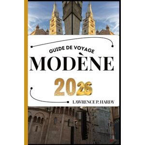 Hardy, Lawrence P. MODÈNE GUIDE DE VOYAGE: Votre compagnon de voyage pour flâner, explorer et savourer les points forts de cette destination incontournable (Série Voyages Mondiaux) Hardy, Lawrence P. MODÈNE GUIDE DE VOYAGE: Votre compagnon de voyage pour flâner, explorer et savourer les points forts de cette destination incontournable (Série Voyages Mondiaux)