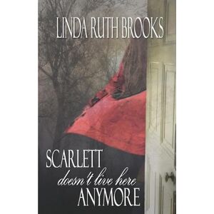 Brooks, Linda Ruth Scarlett doesn't live here anymore Brooks, Linda Ruth Scarlett doesn't live here anymore