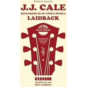 Koechli, Richard J.J. Cale Recuerdos de su única música laidback: El libro sobre el legendario compositor y fundador del sonido Tulsa (análisis de una obra completa) Koechli, Richard J.J. Cale Recuerdos de su única música laidback: El libro sobre el legendario compositor y fundador del sonido Tulsa (análisis de una obra completa)