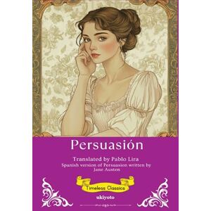 Jane Austen Persuasion Spanish Version (Edition1) Jane Austen Persuasion Spanish Version (Edition1)