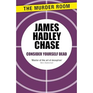Chase, James Hadley Consider Yourself Dead (Murder Room) Chase, James Hadley Consider Yourself Dead (Murder Room)