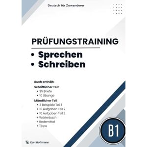 Hoffmann, Karl Sprechen und Schreiben B1 Prüfungsvorbereitung Deutsch für Zuwanderer: 25 Briefe, 20 Aufgaben Teil2/3 sowie Redemittel für das Schreiben b1 dtb und Sprechen b1 Hoffmann, Karl Sprechen und Schreiben B1 Prüfungsvorbereitung Deutsch für Zuwanderer: 25 Briefe, 20 Aufgaben Teil2/3 sowie Redemittel für das Schreiben b1 dtb und Sprechen b1