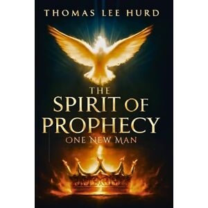 Lee The Spirit of Prophesy: One New Man Lee The Spirit of Prophesy: One New Man
