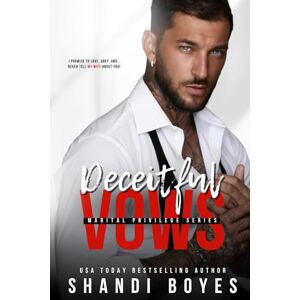 Boyes, Shandi Deceitful Vows (Marital Privileges) Boyes, Shandi Deceitful Vows (Marital Privileges)