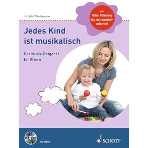 Thielemann, Kristin Jedes Kind Ist Musikalisch: Der Musik-Ratgeber fur Eltern: Der Musik-Ratgeber für Eltern Thielemann, Kristin Jedes Kind Ist Musikalisch: Der Musik-Ratgeber fur Eltern: Der Musik-Ratgeber für Eltern