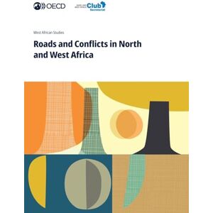 Oecd Roads and Conflicts in North and West Africa Oecd Roads and Conflicts in North and West Africa