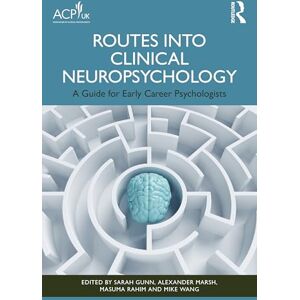 Allied Routes into Clinical Neuropsychology: A Guide for Early Career Psychologists Allied Routes into Clinical Neuropsychology: A Guide for Early Career Psychologists