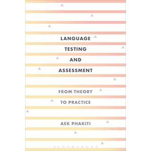 Aek Phakiti Language Testing and Assessment: From Theory to Practice Aek Phakiti Language Testing and Assessment: From Theory to Practice