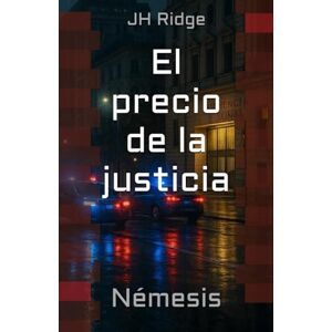 Ridge, JH El precio de la justicia: Némesis Ridge, JH El precio de la justicia: Némesis