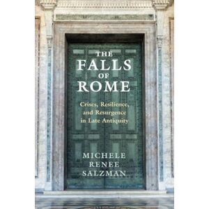 Salzman, Michele Renee The Falls of Rome: Crises, Resilience, and Resurgence in Late Antiquity (Adventures in Music) Salzman, Michele Renee The Falls of Rome: Crises, Resilience, and Resurgence in Late Antiquity (Adventures in Music)