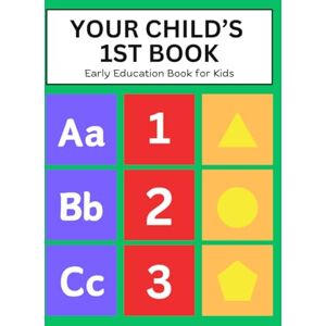 Publishing, Bold Hearts Your Child’s 1st Book: Fun and Easy Early Education Book for Kids Ages 2–5 Publishing, Bold Hearts Your Child’s 1st Book: Fun and Easy Early Education Book for Kids Ages 2–5