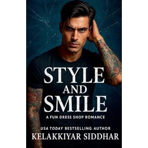 Siddhar, Kelakkiyar Style and Smile: A Fun Dress Shop Romance Siddhar, Kelakkiyar Style and Smile: A Fun Dress Shop Romance