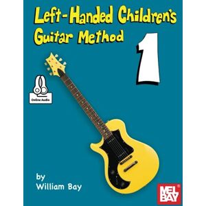 Bay, William Left-Handed Children's Guitar Method Bay, William Left-Handed Children's Guitar Method