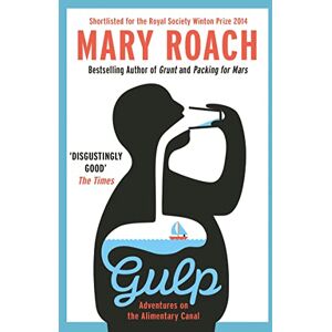 Roach, Mary Gulp: Travels Around the Gut Roach, Mary Gulp: Travels Around the Gut
