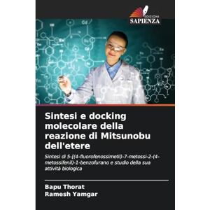 Thorat, Bapu Sintesi e docking molecolare della reazione di Mitsunobu dell'etere: Sintesi di 5-[(4-fluorofenossimetil)-7-metossi-2-(4-metossifenil)-1-benzofurano e studio della sua attività biologica Thorat, Bapu Sintesi e docking molecolare della reazione di Mitsunobu dell'etere: Sintesi di 5-[(4-fluorofenossimetil)-7-metossi-2-(4-metossifenil)-1-benzofurano e studio della sua attività biologica