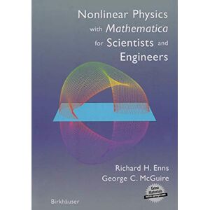 Enns, Richard H. Nonlinear Physics with Mathematica for Scientists and Engineers Enns, Richard H. Nonlinear Physics with Mathematica for Scientists and Engineers