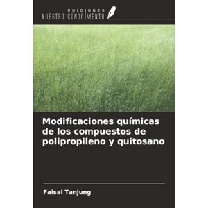 Tanjung, Faisal Modificaciones químicas de los compuestos de polipropileno y quitosano Tanjung, Faisal Modificaciones químicas de los compuestos de polipropileno y quitosano