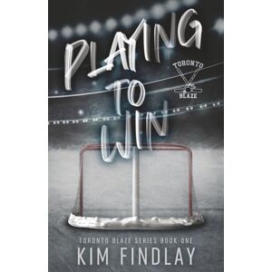 Findlay, Kim Playing to Win: A Hockey Romance: A Fake Dating Hockey Romance: 1 (The Toronto Blaze Series) Findlay, Kim Playing to Win: A Hockey Romance: A Fake Dating Hockey Romance: 1 (The Toronto Blaze Series)