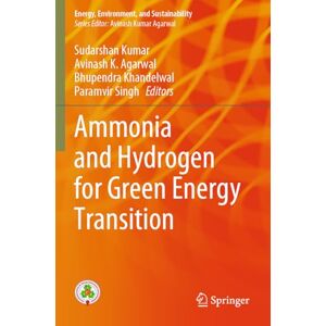 Ammonia and Hydrogen for Green Energy Transition (Energy, Environment, and Sustainability) Ammonia and Hydrogen for Green Energy Transition (Energy, Environment, and Sustainability)