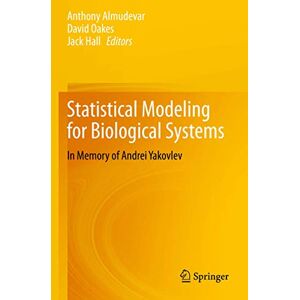 Allied Statistical Modeling for Biological Systems: In Memory of Andrei Yakovlev Allied Statistical Modeling for Biological Systems: In Memory of Andrei Yakovlev