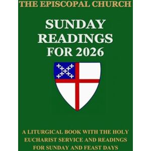 Press, Episcopal Lectionary The Episcopal Church Sunday Readings For 2026: A Liturgical Book with the Holy Eucharist Service and Readings for Sunday and Feast Days Press, Episcopal Lectionary The Episcopal Church Sunday Readings For 2026: A Liturgical Book with the Holy Eucharist Service and Readings for Sunday and Feast Days