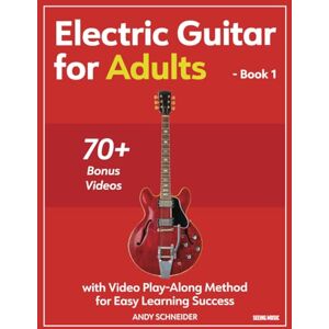 Schneider, Andy Electric Guitar for Adults Book 1: with Video Play-Along Method for Easy Learning Success Schneider, Andy Electric Guitar for Adults Book 1: with Video Play-Along Method for Easy Learning Success
