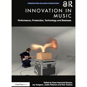 Innovation in Music: Performance, Production, Technology, and Business (Perspectives on Music Production) Innovation in Music: Performance, Production, Technology, and Business (Perspectives on Music Production)