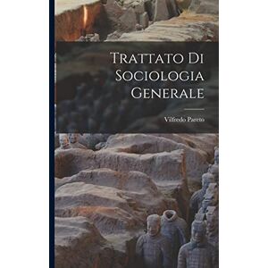 Pareto, Vilfredo Trattato Di Sociologia Generale Pareto, Vilfredo Trattato Di Sociologia Generale