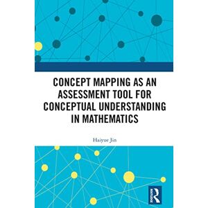 Routledge Concept Mapping as an Assessment Tool for Conceptual Understanding in Mathematics Routledge Concept Mapping as an Assessment Tool for Conceptual Understanding in Mathematics