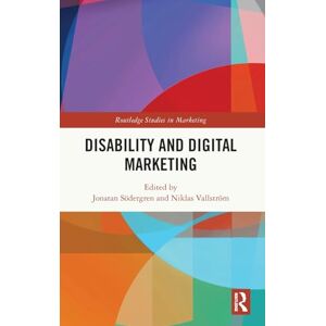 Disability and Digital Marketing (Routledge Studies in Marketing) Disability and Digital Marketing (Routledge Studies in Marketing)