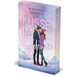 Gercke, Martina Küsse im Schnee: Highland Dreams Mit wunderschönem limitierten Farbschnitt Gercke, Martina Küsse im Schnee: Highland Dreams Mit wunderschönem limitierten Farbschnitt