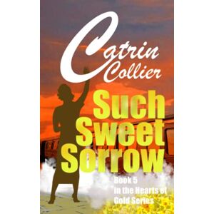 COLLIER, CATRIN SUCH SWEET SORROW (HEARTS OF GOLD) COLLIER, CATRIN SUCH SWEET SORROW (HEARTS OF GOLD)
